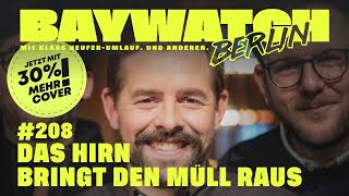 Das Hirn bringt den Müll raus  Folge 208  Baywatch Berlin [upl. by Relyhs741]