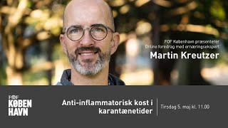 Online foredrag med Martin Kreutzer Antiinflammatorisk kost i karantænetider [upl. by Giliana447]