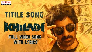 Khiladi Title Full Video Song With Lyrics  Khiladi Telugu Songs  DSP Hits  Ram Miriyala Songs [upl. by Acinet]