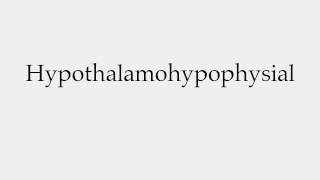 How to Pronounce Hypothalamohypophysial [upl. by Airdnazxela741]