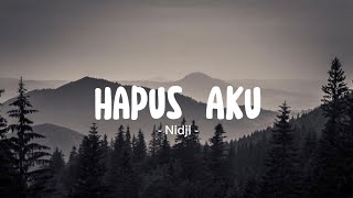 Hapus Aku  Nidji  Lirik [upl. by Akihsar515]