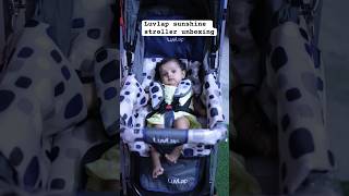 Luvlap sunshine stroller unboxing  best stroller for newborn and toddler  best stroller unboxing🥰 [upl. by Erasmo90]