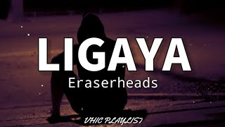 Ligaya  Eraserheads Lyrics🎶 [upl. by Mcferren]