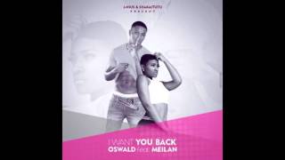 Oswald ft Meilan  I Want You Back [upl. by Ayikat]