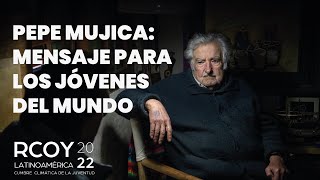 PEPE MUJICA MENSAJE PARA LOS JÓVENES DEL MUNDO [upl. by Aitital]