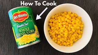 How To Cook Canned Corn [upl. by Baptlsta]