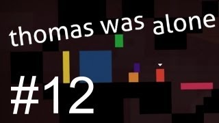 Thomas Was Alone  Lets Play 12  Eine kleine Wutrede Ahem [upl. by Cenac930]