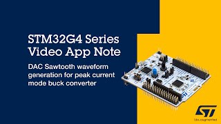 STM32G4 Series Video App Note DAC Sawtooth waveform generation for peak current mode buck converter [upl. by Marissa]