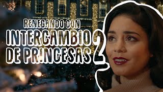 Renegando con Intercambio de Princesas 2  Resumen crítica y opinión [upl. by Geer300]