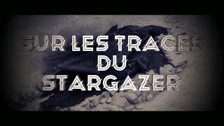 Trailer Sur les Traces du Stargazer [upl. by Nrubyar]