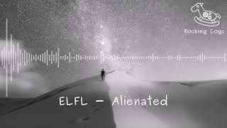 ELFL  Alienated Rocking Cogs [upl. by Nirtiac]