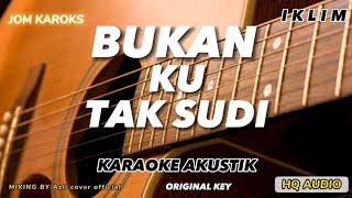 BUKAN KU TAK SUDI  IKLIM  AKUSTIK KARAOKE ORIGINAL KEY [upl. by Figge190]