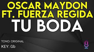 Oscar Maydon Ft Fuerza Regida  Tu Boda  Karaoke Instrumental [upl. by Iegres]