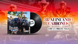 28 Alineando Cabrones  Chuy Y Miguel Vega Audio Oficial [upl. by Goodill]