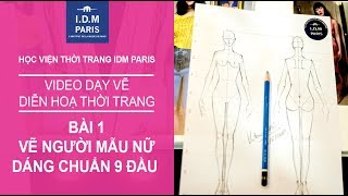 Vẽ thiết kế thời trang I Bài 1 Vẽ dáng người tỷ lệ vàng  IDM PARIS [upl. by Leiria]