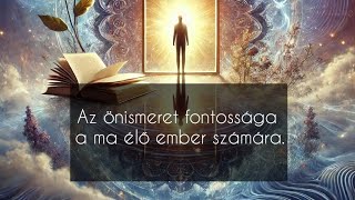 Önismeret fontossága a ma élő ember számára mindsync elme szinkron igazság magyar ember [upl. by Tertia]