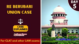 RE BERUBARI UNION CASE  CASE LAWS  POLITY  CONSTITUTION OF INDIA  DAY5 [upl. by Iharas]