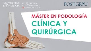 MÁSTER en PODOLOGÍA Clínica y Quirurgica  UNIVERSITAT DE VALÈNCIA [upl. by Nabroc]