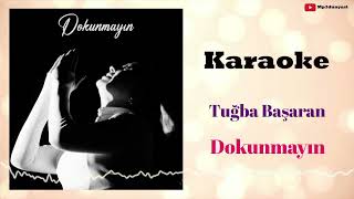 Tuğba Başaran  Dokunmayın Karaoke [upl. by Harsho186]