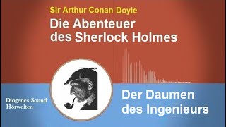 Sherlock Holmes Der Daumen des Ingenieurs Hörbuch [upl. by Kosak]