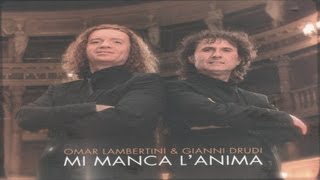 Gianni DRUDI amp Omar LAMBERTINI  MI MANCA LANIMA [upl. by Tamberg55]