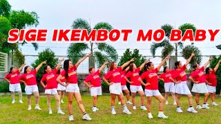 SIGE IKEMBOT MO BABY  DJ ROWEL REMIX  DANCE FITNESS  SAN ROQUE ZUMBALICIOUS [upl. by Markiv]