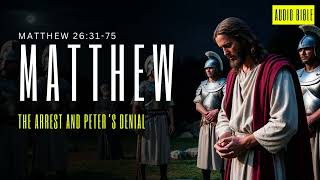 Matthew 263175 – The Arrest and Peter’s Denial – Part 2 Darkness Descends [upl. by Ronn]