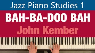 BAHBADOO BAH  Jazz Piano Studies 1  John Kember  ABRSM Piano Grade 1 2011 amp 2012 C1 [upl. by Audras]