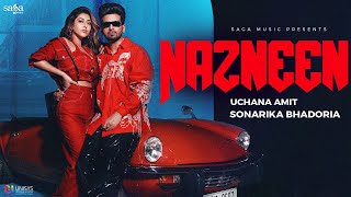 Nazneen Music Video  Uchana Amit  ft Sonarika Bhadoria  Latest Hindi Song  New Song 2023 [upl. by Himelman650]