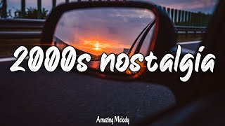 2000s throwback mix  nostalgia playlist [upl. by Anoval]