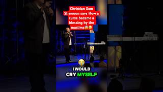 Christian on how a CURSE became BLESSING by the Muslims samshamoun christian muslim [upl. by Hege]