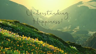 Understanding Happiness [upl. by Marieann906]