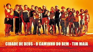 CIDADE DE DEUS  O CAMINHO DO BEM  TIM MAIA [upl. by Ardnuaed]