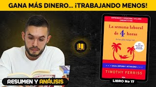 ¡Trabaja Menos… y Gana más Dinero – La Semana Laboral de 4 Horas  RESUMEN y ANÁLISIS [upl. by Alexei]