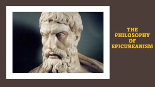 THE PHILOSOPHY OF EPICUREANISM AND ITS APPLICATION IN MODERN LIFE [upl. by Ariay]