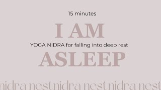 I AM ASLEEP  15 minute Yoga Nidra for falling into deep sleep [upl. by Ahsikan]