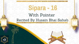 Sipara 16  Recited By Hussain Bs  Dawoodi Bohra  Ramzan Special  dawoodibohras quran [upl. by Iphigenia75]