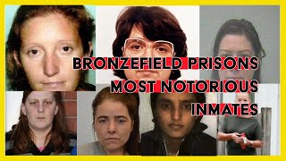 BRONZEFIELD PRISON  THE MOST NOTORIOUS FEMALE INMATES [upl. by Neivad]