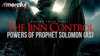 The Jinn Control Powers of Prophet Suleiman AS [upl. by Zsolway]