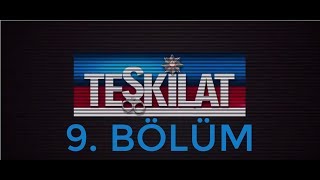 Teşkilat 9 Bölüm Full [upl. by Thorndike]