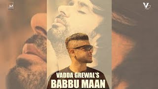 Babbu Maan Official Video Vadda Grewal  Prince Saggu  GK Digital [upl. by Tepper]