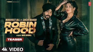 Manavgeet Gill  ROBIN HOOD Song Teaser 01st Aug  New Punjabi Song 2022  TSeries [upl. by Melloney]