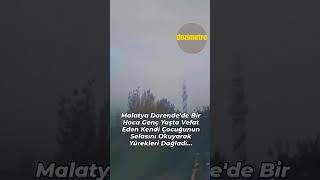 OĞLUNUN SELASINI VEREN İMAM HERKESİ AĞLATTI sela malatya imam [upl. by Harrell]