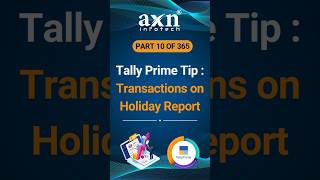 How to View Transactions on Holiday Report in Tally  Day 10 of 365 Days Tally Tips  AXN Infotech [upl. by Laurita132]