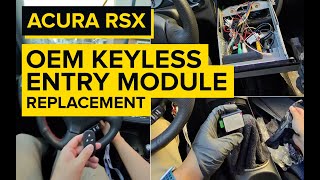 Acura RSX Keyless Entry Module Replacement amp Remote Programming Fix  DIY [upl. by Talie]