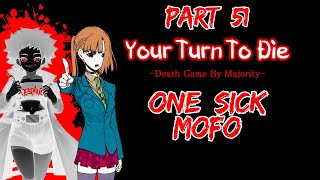 ONE SICK MOFO  Your Turn To Die 51BLIND PC Playthrough [upl. by Reiniar]