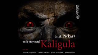 Jacek Piekara quotMój przyjaciel Kaligulaquot audiobook [upl. by Christin]