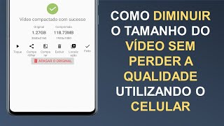 Como diminuir o tamanho do vídeo sem perder a qualidade pelo celular [upl. by Kalina128]