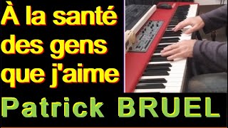 🎹 A la santé des gens que jaime Patrick BruelTutoriel Piano Cover Partition [upl. by Farly568]