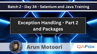 Day 34  Java for Selenium  Exception handling Remaining and Packages [upl. by Llednahs171]